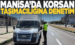 Manisa'da korsan taşımacılığa denetim