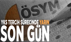 YKS tercih sürecinde yarın son gün