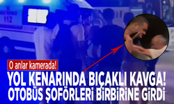 Yol kenarında bıçaklı kavga! Otobüs şoförleri birbirine girdi: O anlar kamerada