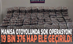 Manisa otoyolunda şok operasyon: 19 bin 376 hap ele geçirildi