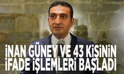 İnan Güney ve 43 kişinin ifade işlemleri başladı