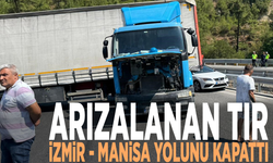 Arızalanan tır, Manisa-İzmir yolunu kilitledi