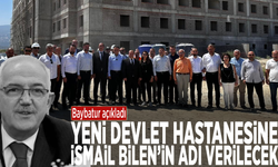 Baybatur açıkladı: Yeni devlet hastanesine İsmail Bilen’in adı verilecek
