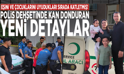 Eşini ve çocuklarını uyudukları sırada katletmiş! Polis dehşetinde kan donduran yeni detaylar