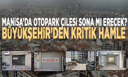 Manisa’da otopark çilesi sona mı erecek? Büyükşehir’den kritik hamle