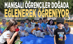 Manisalı öğrenciler doğada eğlenerek öğreniyor