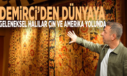 Demirci’den Dünyaya: Geleneksel halılar Çin ve Amerika yolunda