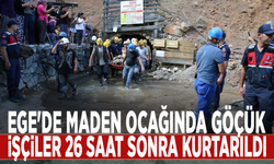 Ege'de maden ocağında göçük: İşçiler 26 saat sonra kurtarıldı