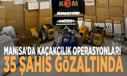 Manisa’da kaçakçılık operasyonları: 35 şahıs gözaltında
