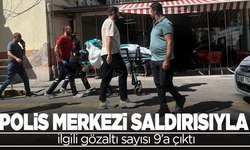 Polis merkezi saldırısıyla ilgili gözaltı sayısı 9’a çıktı