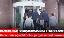 Can Holding soruşturmasında yeni gelişme!