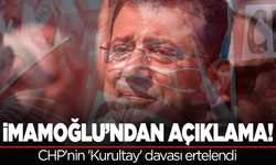 CHP'nin 'Kurultay' davası ertelendi: İmamoğlu'ndan ilk açıklama!