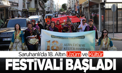 Saruhanlı’da 18. Altın Üzüm ve Kültür Festivali Coşkusu Başladı