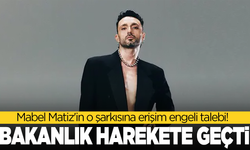 Mabel Matiz'in o şarkısına erişim engeli talebi! Bakanlık harekete geçti