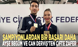 Şampiyonlardan bir başarı daha: Ayşe Begüm ve Can Derviş’ten çifte zafer