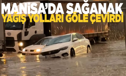 Manisa’da sağanak yağış sokakları göle çevirdi