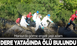 Manisa'da görme engelli yaşlı adam dere yatağında ölü bulundu