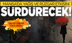 Manisa'da yağışlı hava etkisini sürdürecek: İşte detaylar...