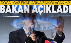 Doğal gaza zam var mı? Bakandan çarpıcı açıklamalar...