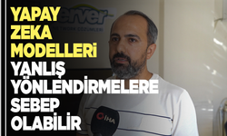 Yapay zeka modelleri yanlış yönlendirmelere sebep olabiliyor