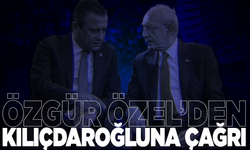 Özgür Özel'den Kemal Kılıçdaroğlu'na çağrı