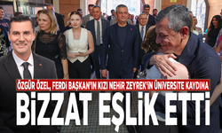 Özgür Özel, Ferdi Başkan’ın kızı Nehir Zeyrek’in üniversite kaydına bizzat eşlik etti