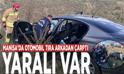 Manisa'da otomobil tıra arkadan çarptı: Yaralı var
