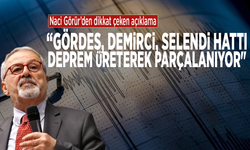 Naci Görür’den dikkat çeken açıklama: "Gördes, Demirci, Selendi hattı deprem üreterek parçalanıyor"