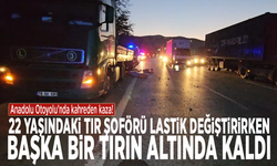 Anadolu Otoyolu’nda kahreden kaza! 22 yaşındaki tır şoförü lastik değiştirirken başka bir tırın altında kaldı