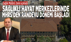Sağlık Müdürü Zeren açıkladı:  Sağlıklı hayat merkezlerinde MHRS’den randevu dönemi başladı