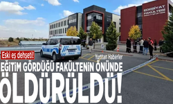 Eski eş dehşeti! Eğitim gördüğü fakültenin önünde öldürüldü