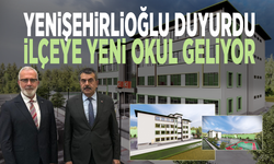 Yenişehirlioğlu duyurdu: İlçeye yeni okul geliyor