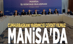 Cumhurbaşkanı Yardımcısı Cevdet Yılmaz Manisa'da