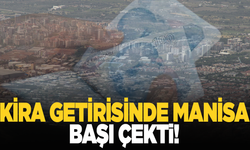 En yüksek kira getirisi olan iller arasında Manisa detayı