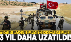 Türk Silahlı Kuvvetleri'nin (TSK), Irak ve Suriye'deki görev süresi uzatıldı