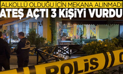 Alkollü olduğu için mekana alınmadı.. Ateş açtı 3 kişiyi vurdu