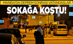 Manisa'da deprem sonrası vatandaşlar sokağa koştu