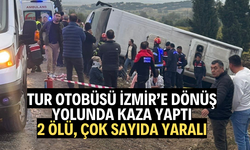 İzmir’e dönen tur otobüsü şarampole yuvarlandı; 2 ölü 5 yaralı