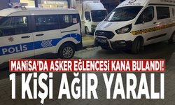 Manisa'da asker eğlencesi kana bulandı: 1 kişi ağır yaralı