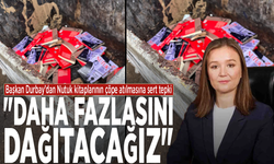 Başkan Durbay’dan Nutuk kitaplarının çöpe atılmasına sert tepki: "Daha fazlasını dağıtacağız"