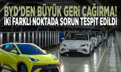 BYD’den büyük geri çağırma! İki farklı noktada sorun tespit edildi