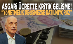 Asgari ücrette kritik gelişme! TÜRK-İŞ: “Yönetmelik değişmezse katılmıyoruz”