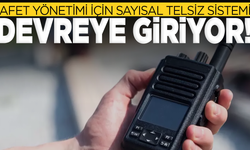 Afet yönetimi için Sayısal Telsiz Sistemi 60 ilde devreye alınıyor
