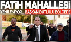 Fatih Mahallesi yenileniyor!
