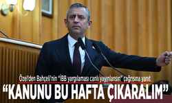 Özel’den Bahçeli’nin “İBB yargılaması canlı yayınlansın” çağrısına yanıt: “Kanunu bu hafta çıkaralım”