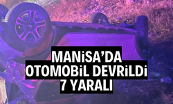 Manisa’da otomobil devrildi! 7 yaralı