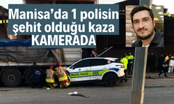 Manisa’da 1 polisin şehit olduğu kaza kamerada