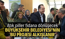 Manisa’da atık piller fidana dönüşüyor