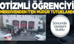 Otizmli öğrenciyi merdivenden iten müdür tutuklandı