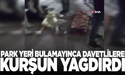 Park yeri bulamayan komşu davetlilere kurşun yağdırdı